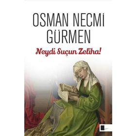 NEYDI SUÇUN ZELIHA! - OSMAN NECMI GÜRMEN