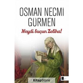 NEYDI SUÇUN ZELIHA! - OSMAN NECMI GÜRMEN