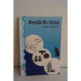 NEYDIK NE OLDUK - MEHMET TÜRKKAN