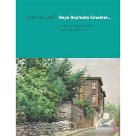 Neye Beyhûde Emekler Sinan Uluant