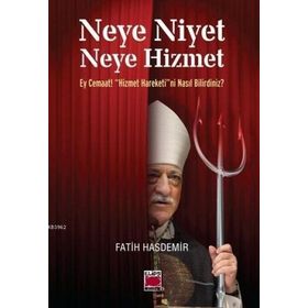Neye Niyet Neye Hizmet - Fatih Hasdemir