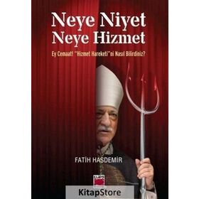 Neye Niyet Neye Hizmet - Fatih Hasdemir