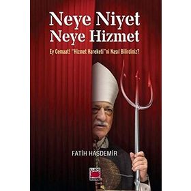Neye Niyet Neye Hizmet - Fatih Hasdemir