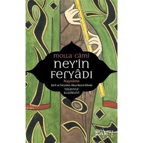 NEYIN FERYADI NAY NÂME - MOLLA CAMI