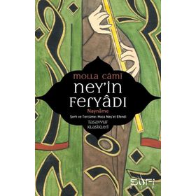 NEYIN FERYADI NAY NÂME - MOLLA CAMI