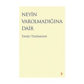 Neyin Varolmadığına Dair - Tanju Temimhan