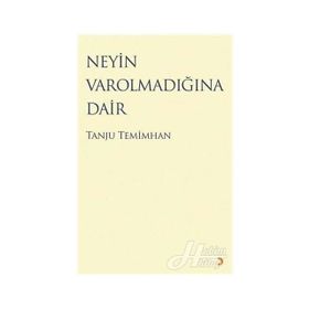 Neyin Varolmadığına Dair - Tanju Temimhan
