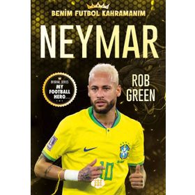 Neymar Benim Futbol Kahramanım - Rob Green