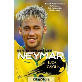 Neymar - Bir Futbol Sihirbazının İzinde - Luca Caioli