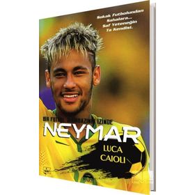 Neymar - Bir Futbol Sihirbazının İzinde - Luca Caioli