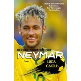 Neymar - Dünya Futbolunun Yeni 10 Numarası - Özel Seri - Luca Caioli