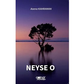 Neyse O - Asena Kahraman