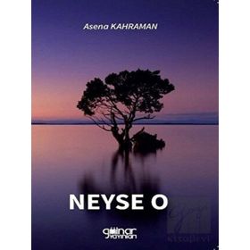 Neyse O - Asena Kahraman