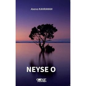 Neyse O - Asena Kahraman