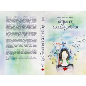Neyseler Koleksiyoncusu - Beyza Hilal Nur Dindar