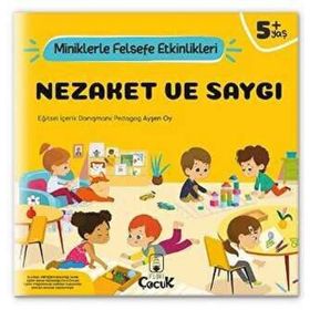 Nezaket ve Saygı - Miniklerle Felsefe Etkinlikleri - Kolektif