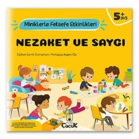 Nezaket ve Saygı - Miniklerle Felsefe Etkinlikleri - Kolektif