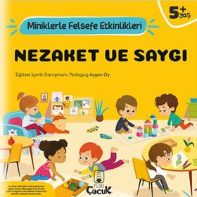 Nezaket ve Saygı - Miniklerle Felsefe Etkinlikleri - Kolektif