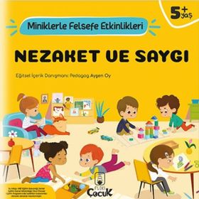 Nezaket ve Saygı - Miniklerle Felsefe Etkinlikleri - Kolektif
