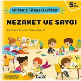 Nezaket ve Saygı - Miniklerle Felsefe Etkinlikleri - Kolektif