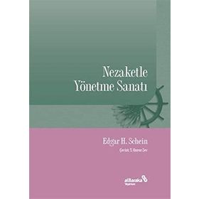 Nezaketle Yönetme Sanatı - Edgar H. Schein