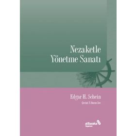 Nezaketle Yönetme Sanatı - Edgar H. Schein