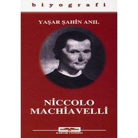 NICCOLO MACHIAVELLI - YAŞAR ŞAHİN ANIL