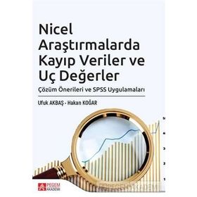 Nicel Araştırmalarda Kayıp Veriler ve Uç Değerler Çözüm Önerileri ve SPSS Uygulamaları - Pegem Akademi Yayıncılık