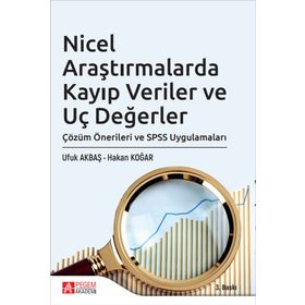 Nicel Araştırmalarda Kayıp Veriler ve Uç Değerler Çözüm Önerileri ve SPSS Uygulamaları - Pegem Akademi Yayıncılık