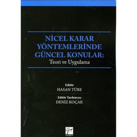 Nicel Karar Yöntemlerinde Güncel Konular / Hasan Türe