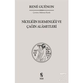 NİCELİĞİN EGEMENLİĞİ VE ÇAĞIN ALÂMETLERI - RENE GUENON