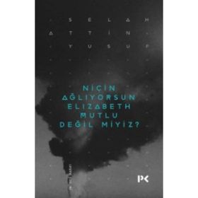 NIÇIN AĞLIYORSUN ELISABETH MUTLU DEĞIL MIYIZ? - SELAHATTIN YUSUF