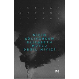 NIÇIN AĞLIYORSUN ELISABETH MUTLU DEĞIL MIYIZ? - SELAHATTIN YUSUF