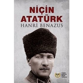NİÇİN ATATÜRK - HANRI BENAZUS