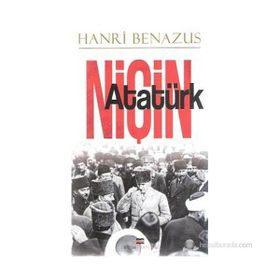 NİÇİN ATATÜRK - HANRI BENAZUS