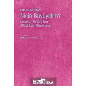 Niçin Büyüyelim? - Susan Neiman