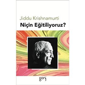 Niçin Eğitiliyoruz? - Jiddu Krishnamurti