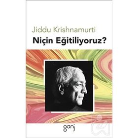 Niçin Eğitiliyoruz? - Jiddu Krishnamurti