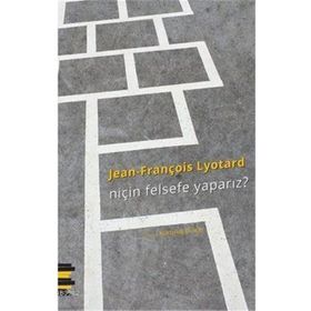 Niçin Felsefe Yaparız? - Jean-François Lyotard
