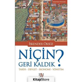 Niçin Geri Kaldık? - İskender Öksüz