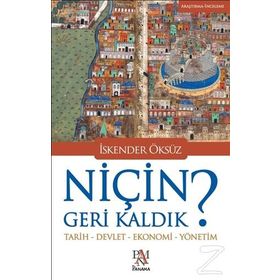 Niçin Geri Kaldık? - İskender Öksüz