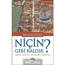 Niçin Geri Kaldık? - İskender Öksüz
