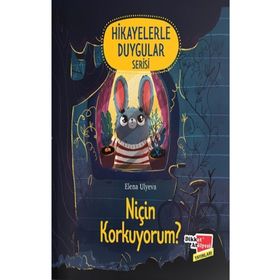Niçin Korkuyorum Hikayelerle Duygular Serisi Dikkat Atölyesi Yayınları