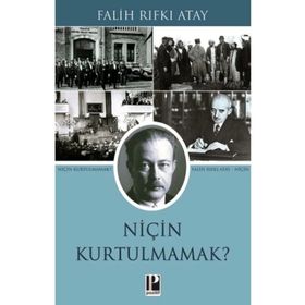 Niçin Kurtulmamak? Falih Rıfkı Atay