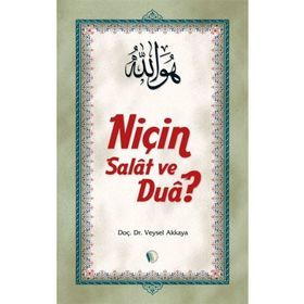 Niçin Salat ve Dua? - Veysel Akkaya