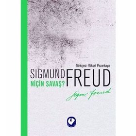 NİÇİN SAVAŞ 20. YÜZYILIN İKİ BÜYÜK DÜŞÜNÜRÜNDEN MEKTUPLAR - ALBERT EINSTEIN;SIGMUND FREUD
