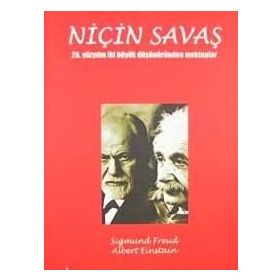 NİÇİN SAVAŞ 20. YÜZYILIN İKİ BÜYÜK DÜŞÜNÜRÜNDEN MEKTUPLAR - ALBERT EINSTEIN;SIGMUND FREUD