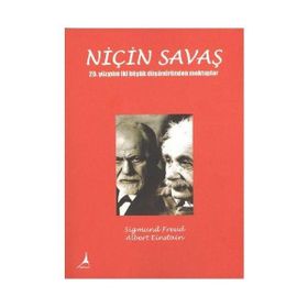 NİÇİN SAVAŞ 20. YÜZYILIN İKİ BÜYÜK DÜŞÜNÜRÜNDEN MEKTUPLAR - ALBERT EINSTEIN;SIGMUND FREUD
