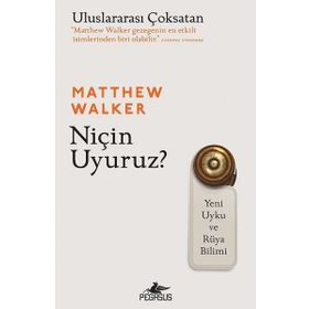 Niçin Uyuruz? - Matthew Walker