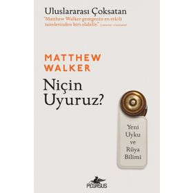Niçin Uyuruz? - Matthew Walker